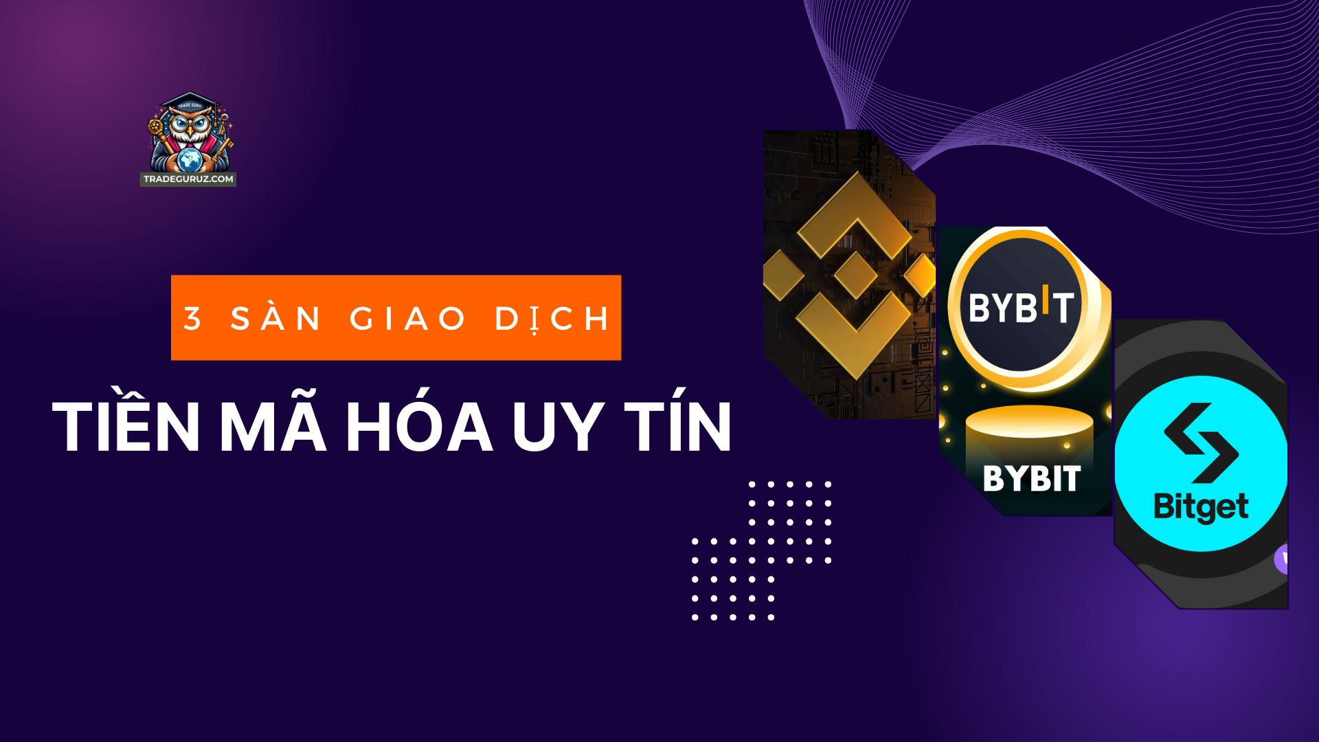 3 sàn giao dịch tiền mã hóa uy tín hiện nay